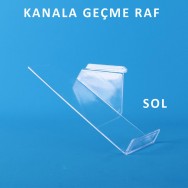 Kanala Geçme Raf- Sağ/Sol - Şeffaf